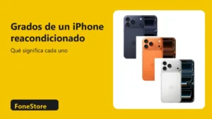 Grados de un iPhone reacondicionado en FoneStore
